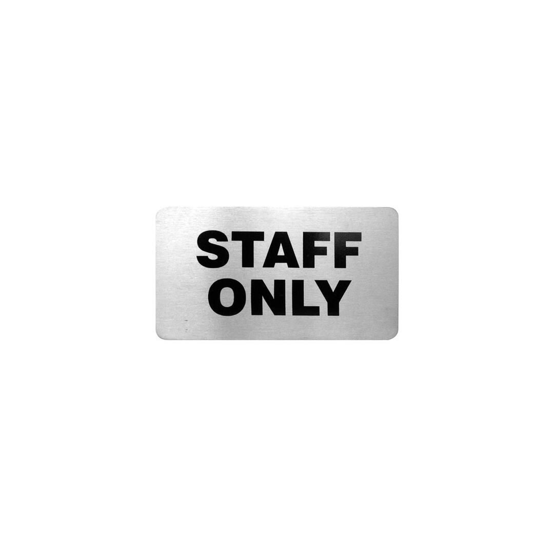 STAINLESS STEEL- ADHESIVE BACK STAFF ONLY SIGN